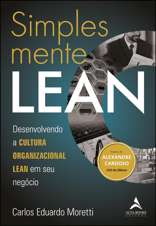 Simplesmente Lean: Desenvolvendo a Cultura Organizacional Lean em seu Negócio