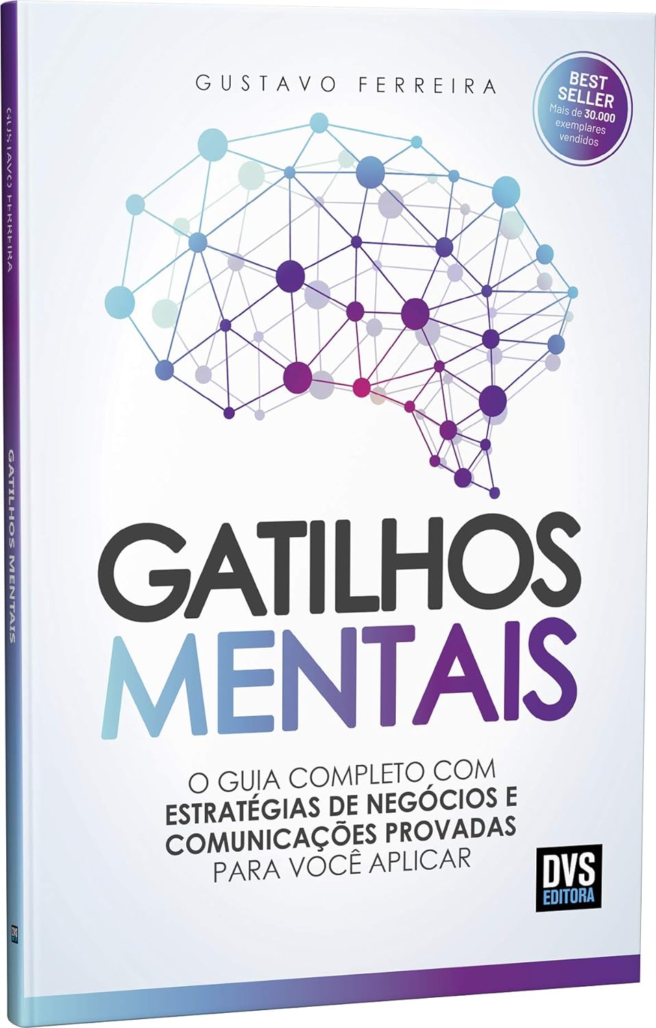 Gatilhos Mentais: O Guia Completo com Estratégias de Negócios e Comunicações Provadas Para Você Aplicar