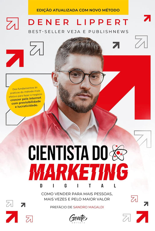 Cientista do marketing digital: Edição revista e ampliada: Como vender para mais pessoas, mais vezes e pelo maior valor